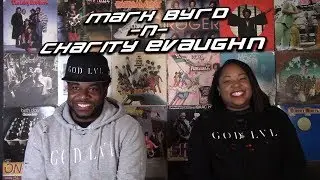 Mark Byrd & Charity Evaughn: Our Intro & The Journey To God Lvl (Part 4)