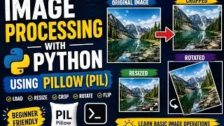 Image Processing with Python using Pillow | Load, Resize, Crop & Rotate Images | Beginner Tutorial