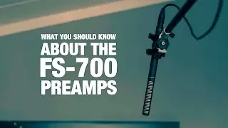 What You Should Know About Sound on the FS700