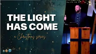 The Light Rejected & Received // Price Wright // 12/21/2025