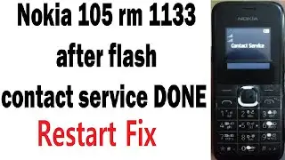 Nokia 105 RM 1133 Contact Service Fix Restart Fix