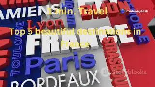Top 5 beautiful destinations in France