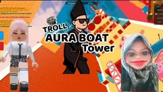 AKU BISA TROLL MEREKA DENGAN PANCARKAN AURA BOAT DI TROOL AURA BOAT TOWER #roblox #gaming #trending 