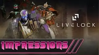 LIVELOCK - Gameplay & Impressions