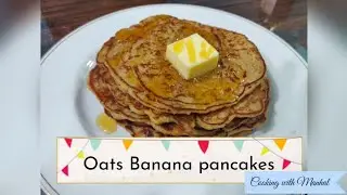 Back with a healthy OATS BANANA PANCAKE recipe 😍 |Cooking with manhal|