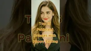 Top 15 Pakistani Dramas with Happy Ending ❤️ | Best Pakistani Dramas of All Time  #drama #shorts