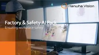 AI Pack: Factory and Safety   |   Hanwha Vision America