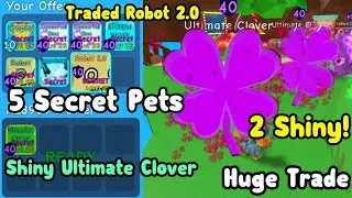 Huge Trade! Traded 5 Secret Pets For Shiny Ultimate Clover! No More L - Bubble Gum Simulator Roblox