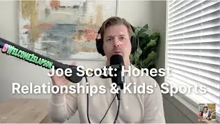 Joe Scott Honest Relationships & Kids' Sports