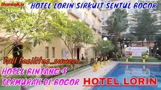 HOTEL BINTANG 4 TERMURAH DI BOGOR | HOTEL LORIN SIRKUIT SENTUL BOGOR
