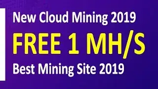 New Free Bitcoin Cloud Mining Site 2019 | Free 1 MH/S | Without Investment