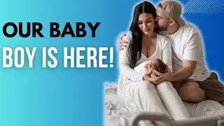 The Day Our Baby Boy Was Born