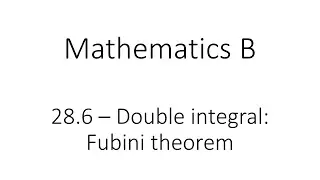 28.6 - Double integral: Fubini theorem