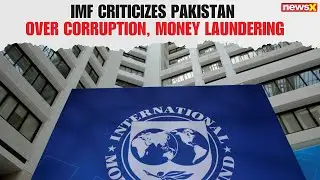IMF Slams Pakistan Over Money Laundering, Corruption; Delegation to Visit Islamabad in September