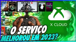 XCLOUD EM 2023 O SERVI&Ccedil;O MELHOROU?