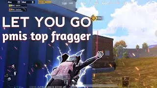 Let You Go | PMIS TOP FRAGGER | BUNTI OP