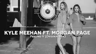 Kyle Meehan feat. Morgan Page - Feeling It (Original Mix)
