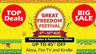 Amazon Great Freedom Festival Sale Alexa, Fire TV & Kindle 🔥🔥🔥 Top Picks - Crazy Deals