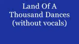Land Of A Thousand Dances - without vocals