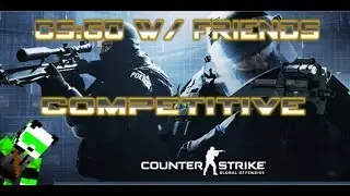 CS:GO Competitive Match w/ ZagsTheMan