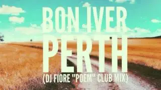 Bon Iver - Perth ( Dj Fiore 