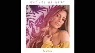 Rachel Reinert - Cool (Official Audio)