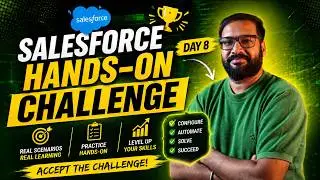 Day 8 of 100 | Live Salesforce Hands-on Challenge Series with Sanjay Gupta Powered by Skill Horizon