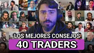Recopilaci&oacute;n de los MEJORES CONSEJOS para ser RENTABLE de 40 TRADERS PROFESIONALES
