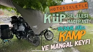 Motosikletle Küp Şelalesi Macerası | Yağmur, Dolu, Kamp ve Mangal Keyfi