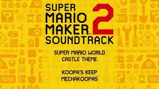 Super Mario Maker 2 Soundtrack Mixes: Koopa's Keep - Mechakoopas