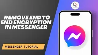 How to remove end to end encryption in Messenger