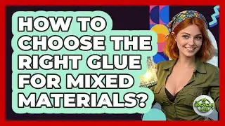 How To Choose The Right Glue For Mixed Materials?