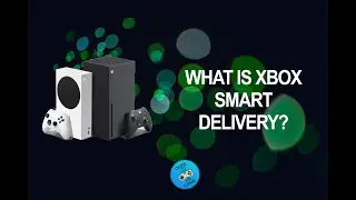 What is Xbox Smart Delivery?