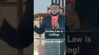 Sunday Law is Coming. Are You Ready?