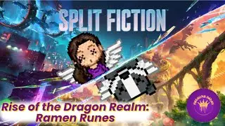 Split Fiction: Rise of the Dragon Realm - Pt 3: Ramen Runes