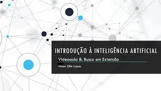 Introdução à IA #8: Busca em Extensão