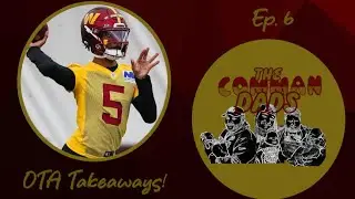 OTA takeaways! Washington Team Name Poll! McManGrinder?! The Comman-Dads Ep 6.