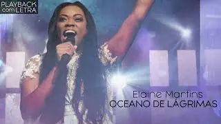 Oceano de Lágrimas - Elaine Martins (PLAYBACK com LETRA)