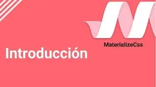1 - Introducción - Curso Básico de MaterializeCss