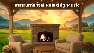Relaxing Instrumental Music - Piano, Guitar & Flute Harmony for Peaceful Evenings