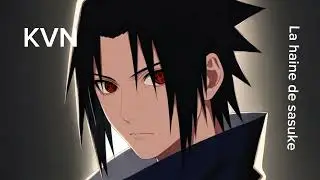 KVN-LA haine de sasuke ( audio officiel) 