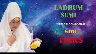 Ladum Semi Yuma Mang Samlo With Lyrics