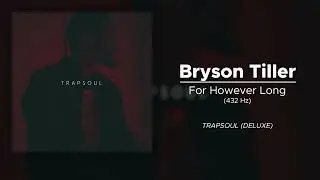 Bryson Tiller - For However Long (432 Hz)