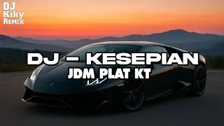 DJ KESEPIAN PLAT KT VIRAL TIKTOK 🎧