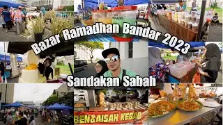 Bazar Ramadhan Bandar Sandakan 2023 | Sandakan Sabah | Malaysia