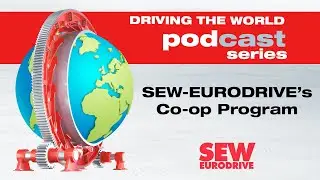 EP 59 SEW-EURODRIVE Podcast: SEW-EURODRIVE's Co-op Program
