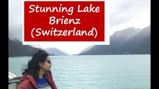 Switzerland Tour: Lake Brienz & Cruise ride in Interlaken, Switzerland