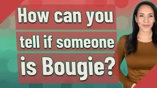 How can you tell if someone is Bougie?