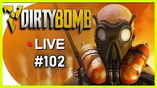 Dirty Bomb - PvP Gameplay Episode 102 - Still One Of The Best Free To Play AND NO P2W Shooters