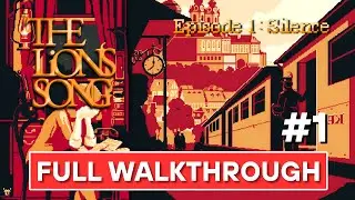 The Lion's Song: Episode 1 &ndash; Silence | Full Walkthrough | Narrative Adventure